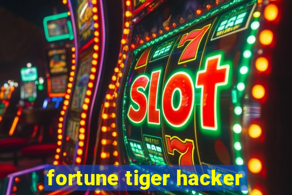 fortune tiger hacker